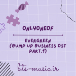 دانلود آهنگ EVERGREEN (Bump Up Business OST Part.1) OnlyOneOf